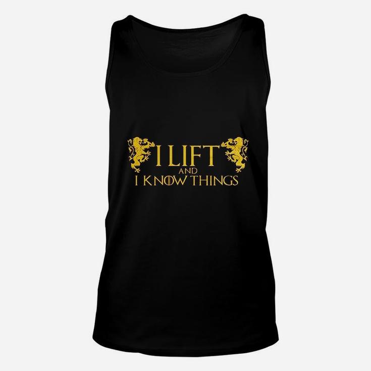 I Lift And I Know Things Unisex Tank Top