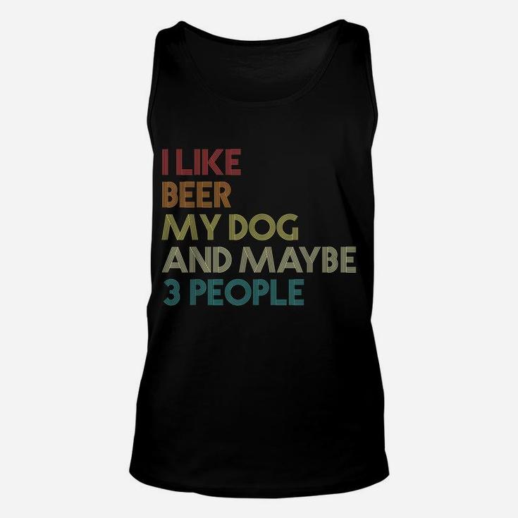 I Like Beer My Dog And Maybe 3 People Quote Vintage Retro Unisex Tank Top