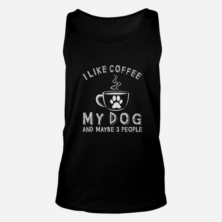 I Like Coffee My Dog And Maybe 3 People Unisex Tank Top