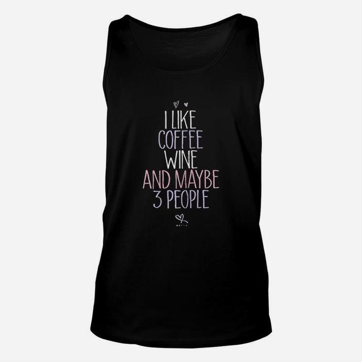 I Like Coffee Wine And Maybe 3 People Unisex Tank Top