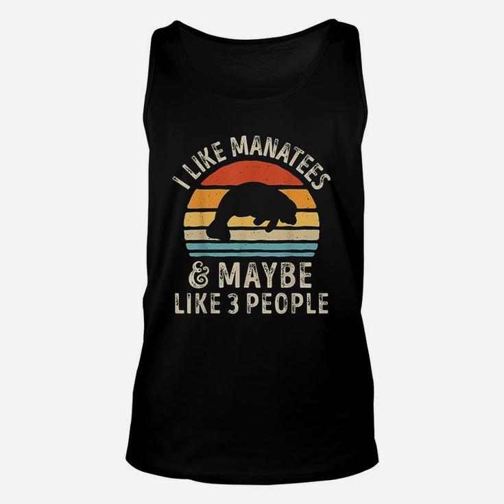I Like Manatees And Maybe 3 People Funny Manatee Lover Gifts Unisex Tank Top
