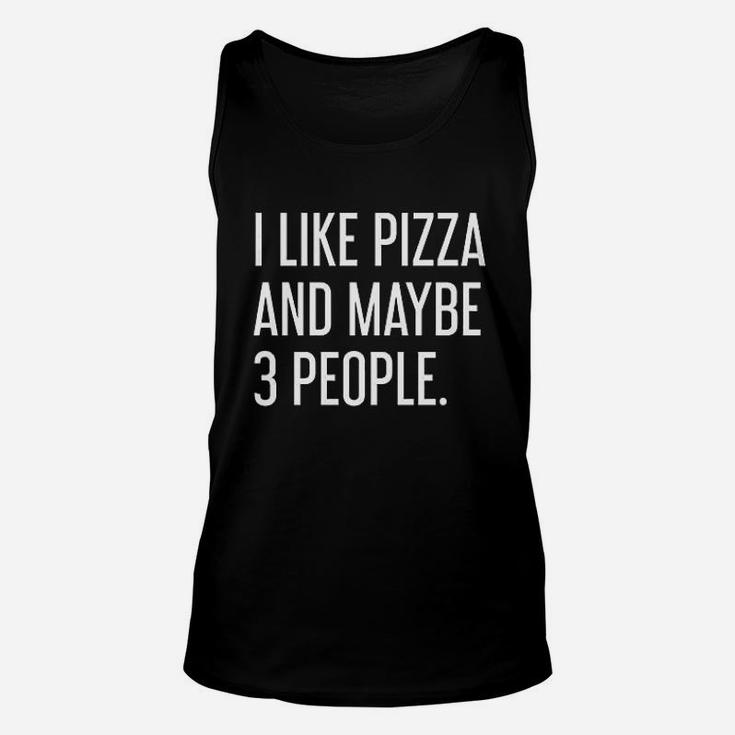 I Like Pizza And Maybe 3 People Unisex Tank Top
