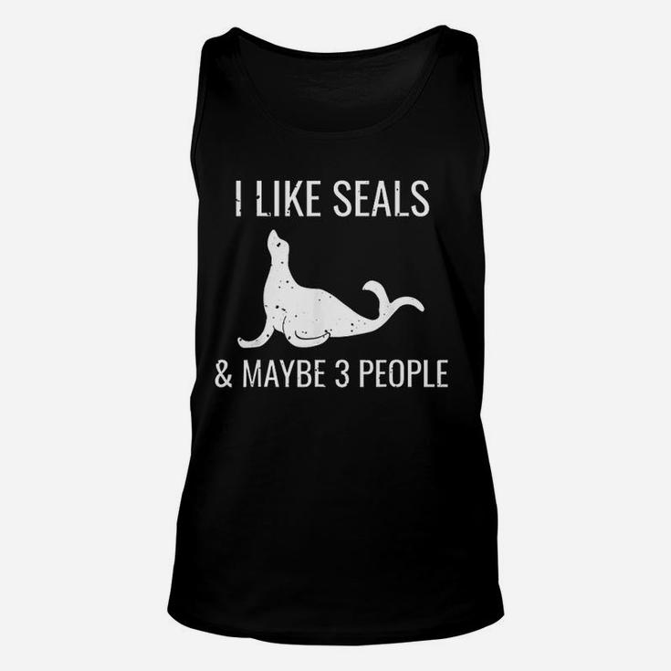 I Like Seals And Maybe 3 People Funny Animal Lovers Present Unisex Tank Top