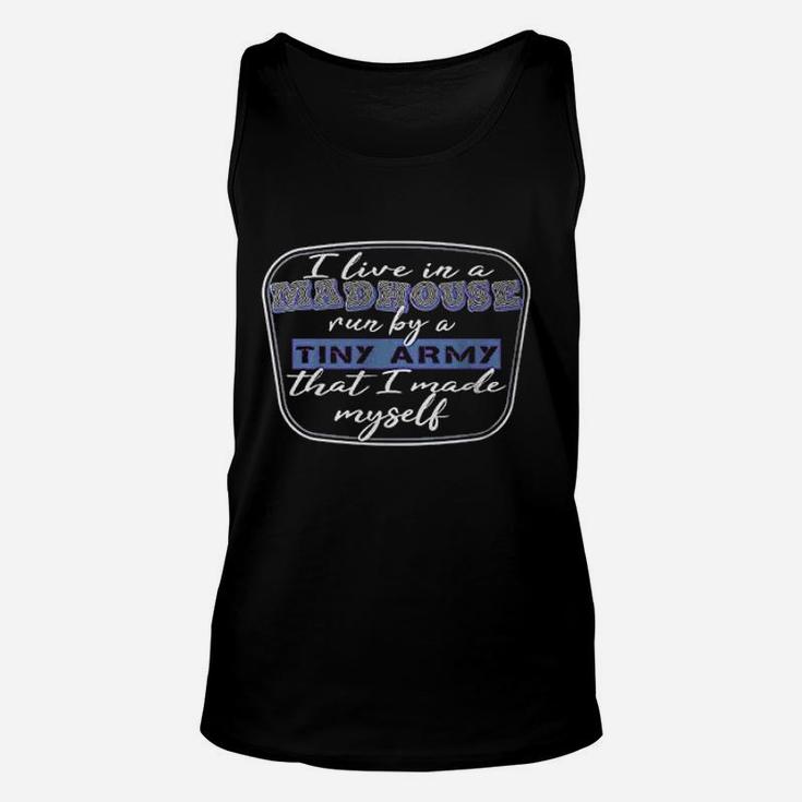 I Live In A Madhouse Funny Parents Unisex Tank Top