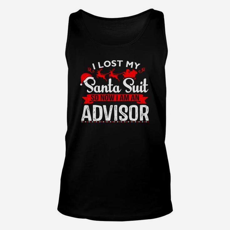 I Lost My Santa Suit So Now I Am An Advisor Sweatshirt Unisex Tank Top