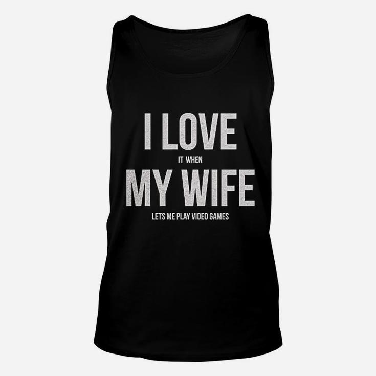 I Love It When My Wife Lets Me Play Video Games Unisex Tank Top