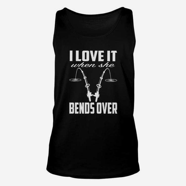 I Love It When She Bends Over Fishing Unisex Tank Top