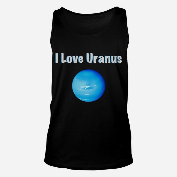 I Love Uranus Funny Planetary Universe Unisex Tank Top