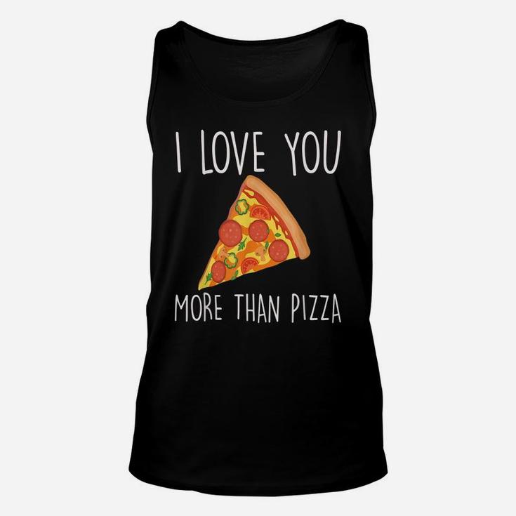 I Love You More Than Pizza Funny Couples Unisex Tank Top