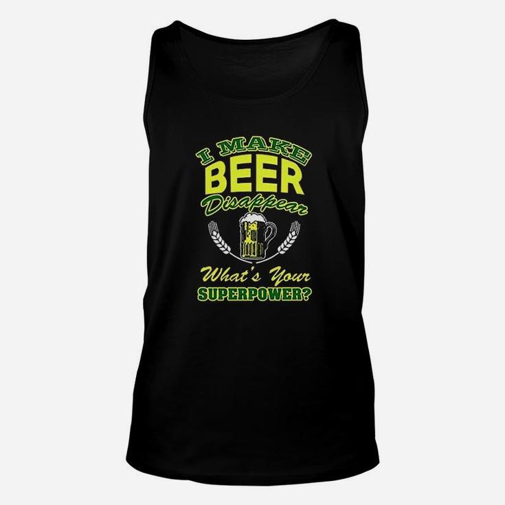 I Make Beer Disappear Whats Your Superpower Unisex Tank Top