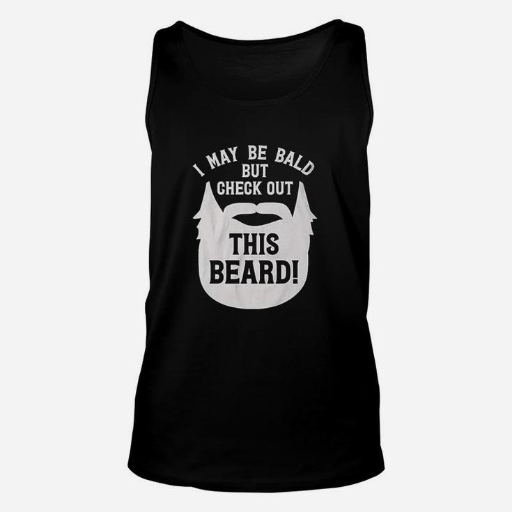 I May Be Bald But Check Out This Beard Silhouette Funny Unisex Tank Top