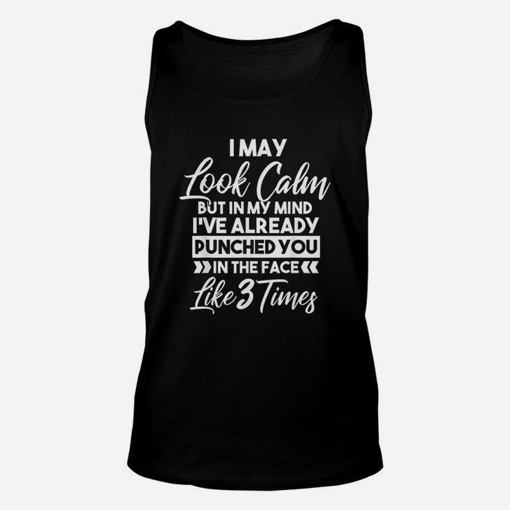 I May Look Calm Unisex Tank Top