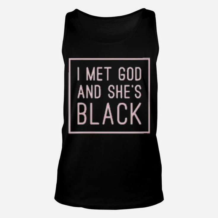 I Met God And Shes Black Unisex Tank Top