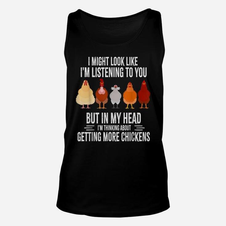 I Might Look Like I'm Listening To You Chickens Farmer Funny Unisex Tank Top