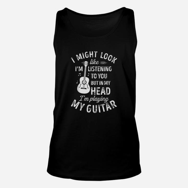I Might Look Like Im Listening To You Music Guitar Unisex Tank Top