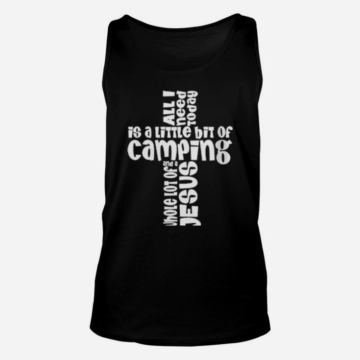 I Need A Little Bit Of Camping And A Whole Lot Of Jesus Unisex Tank Top
