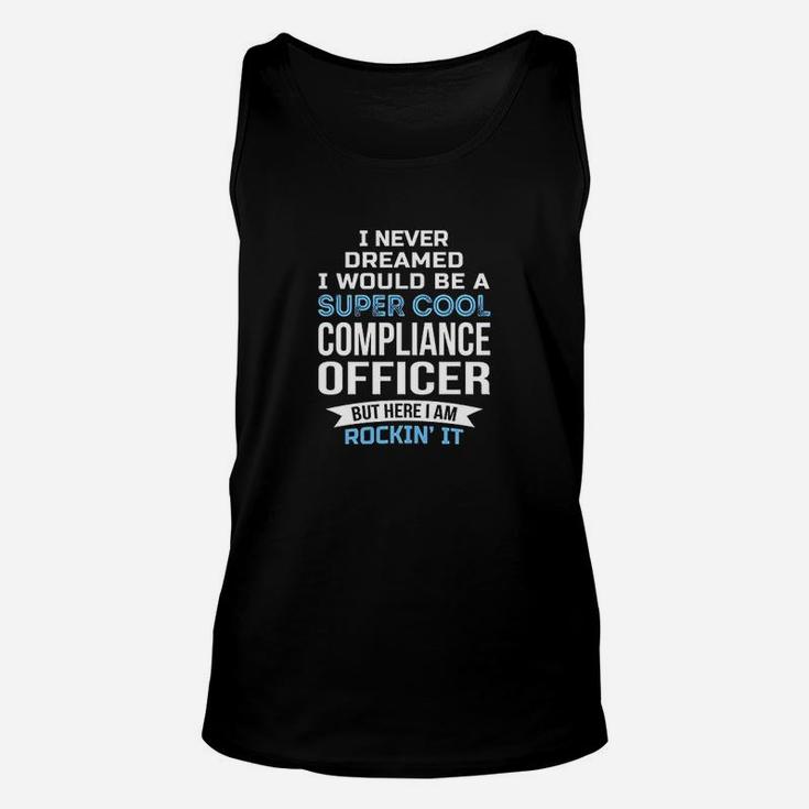 I Never Dreamed Compliance Officer Unisex Tank Top
