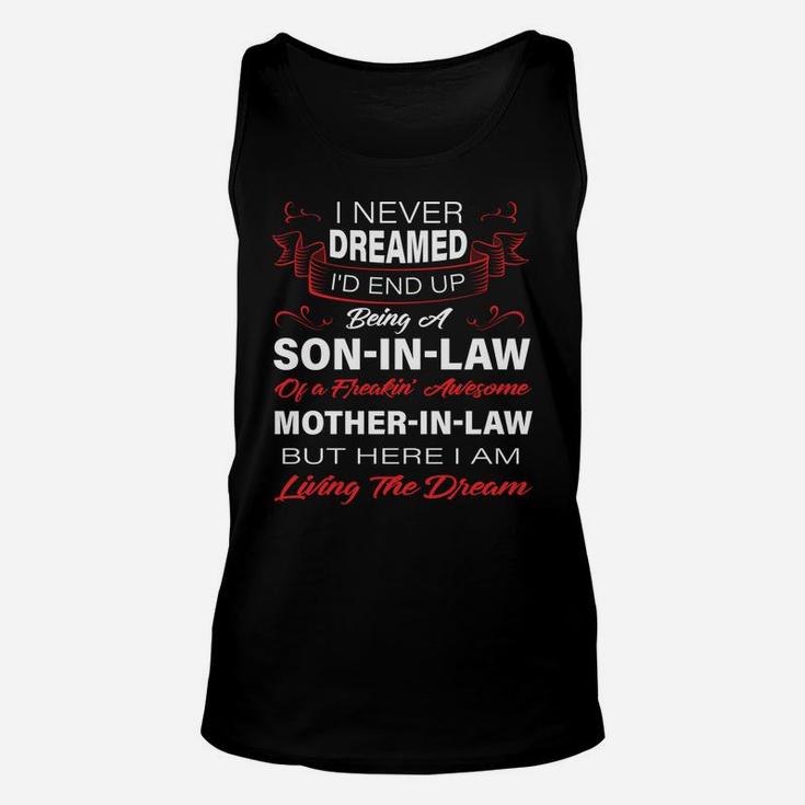 I Never Dreamed I'd End Up Being A Son In Law Awesome Gifts Unisex Tank Top