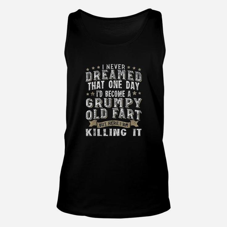 I Never Dreamed That One Day Grumpy Old Fart Unisex Tank Top