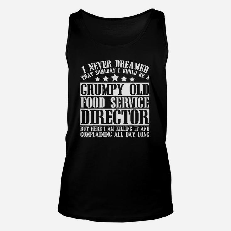 I Never Dreamed That Someday I'd Be A Director Unisex Tank Top