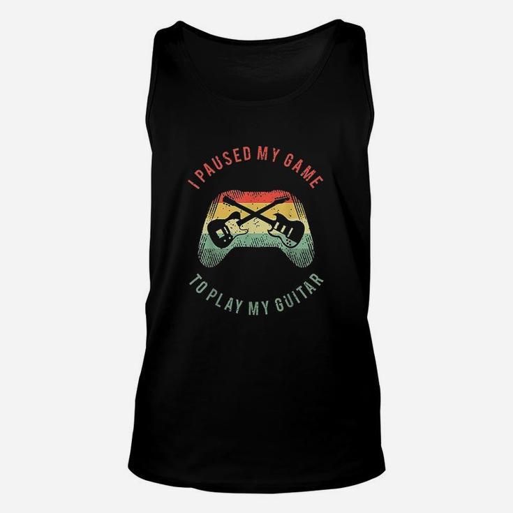 I Paused My Game To Play My Guitar Unisex Tank Top