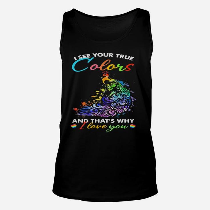 I See Your True Colors And Thats Why I Love You Lgbt Peacock Unisex Tank Top