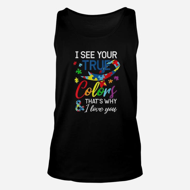 I See Your True Colors Thats Why I Love You Autis Unisex Tank Top
