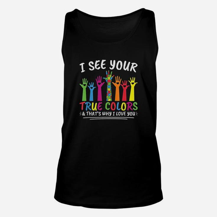 I See Your True Colors That's Why I Love You Autism Unisex Tank Top