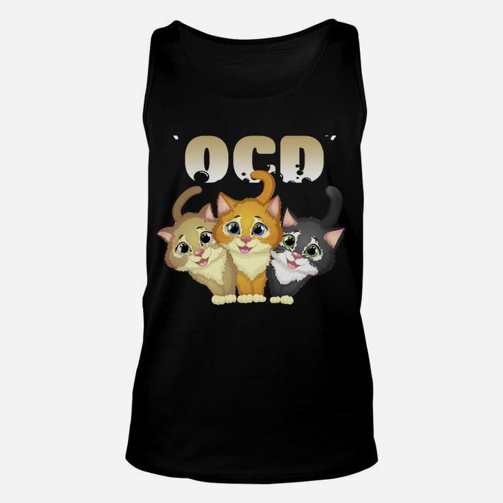 I Suffer From Ocd Obsessive Cat Disorder Pet Lovers Gift Sweatshirt Unisex Tank Top