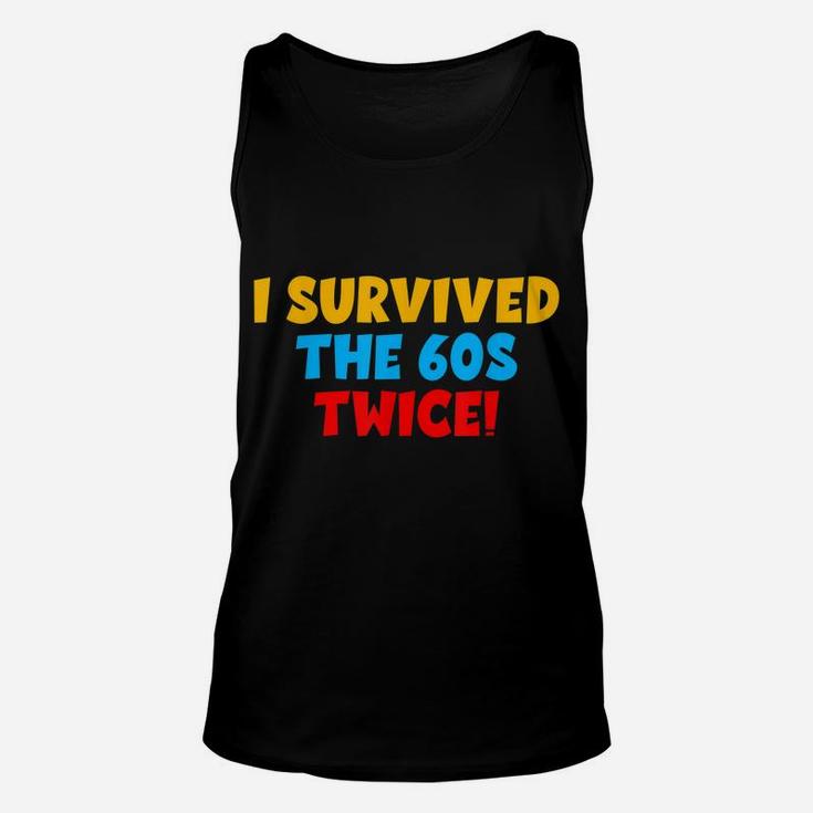 I Survived The 60S Twice The Sixties Twice 70Th Birthday Unisex Tank Top