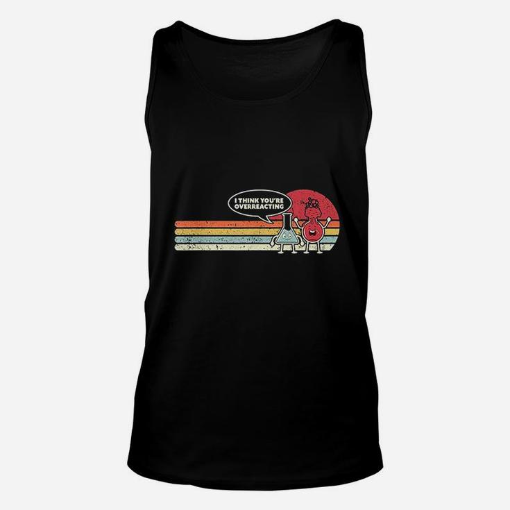 I Think You Are Overreacting Unisex Tank Top