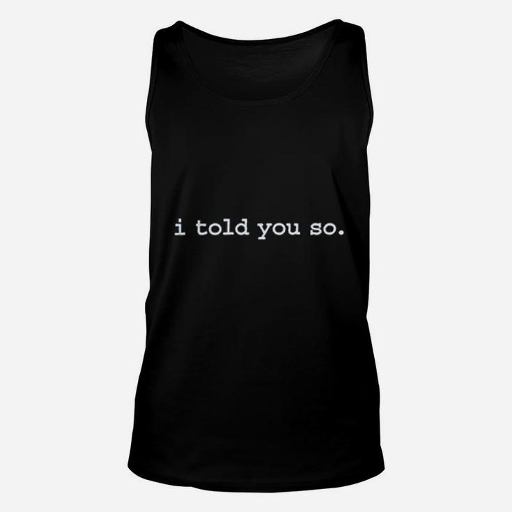 I Told You So Unisex Tank Top