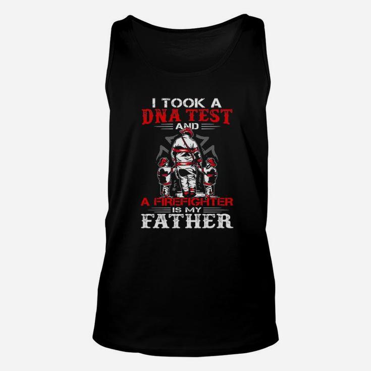 I Took A Dna Test And A Firefighter Is My Father Unisex Tank Top