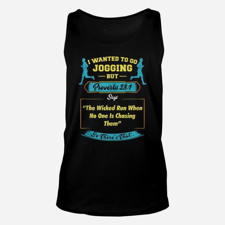 I Wanted To Go Jogging But Proverbs 28 1 Unisex Tank Top