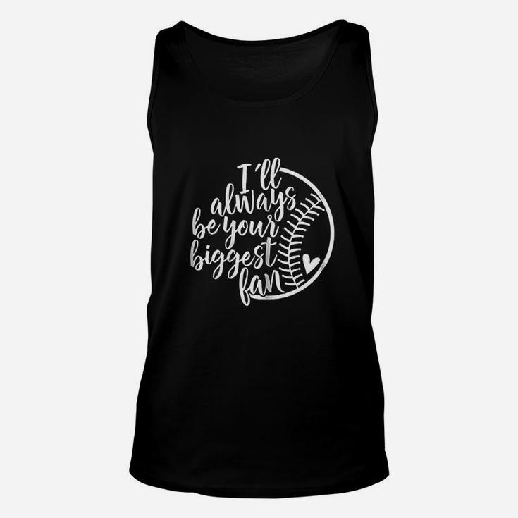 I Will Always Be Your Biggest Baseball Fan Unisex Tank Top