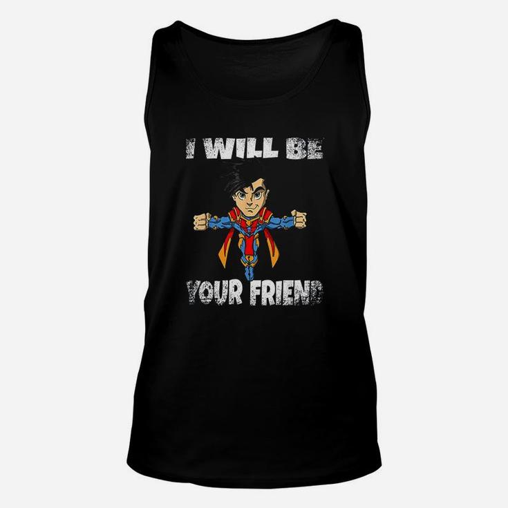 I Will Be Your Friend Back To School Superhero Unisex Tank Top