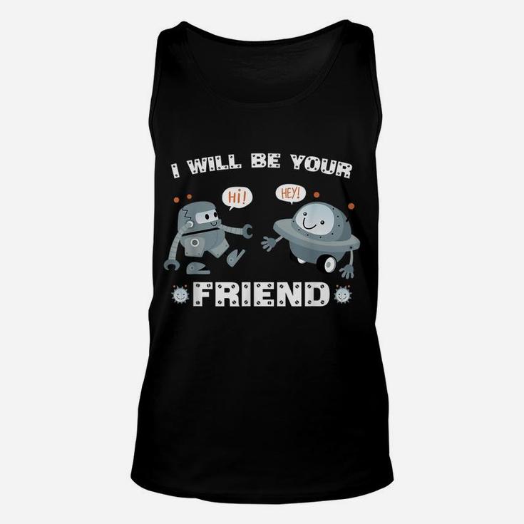 I Will Be Your Friend Cute Robot Back To School Unisex Tank Top