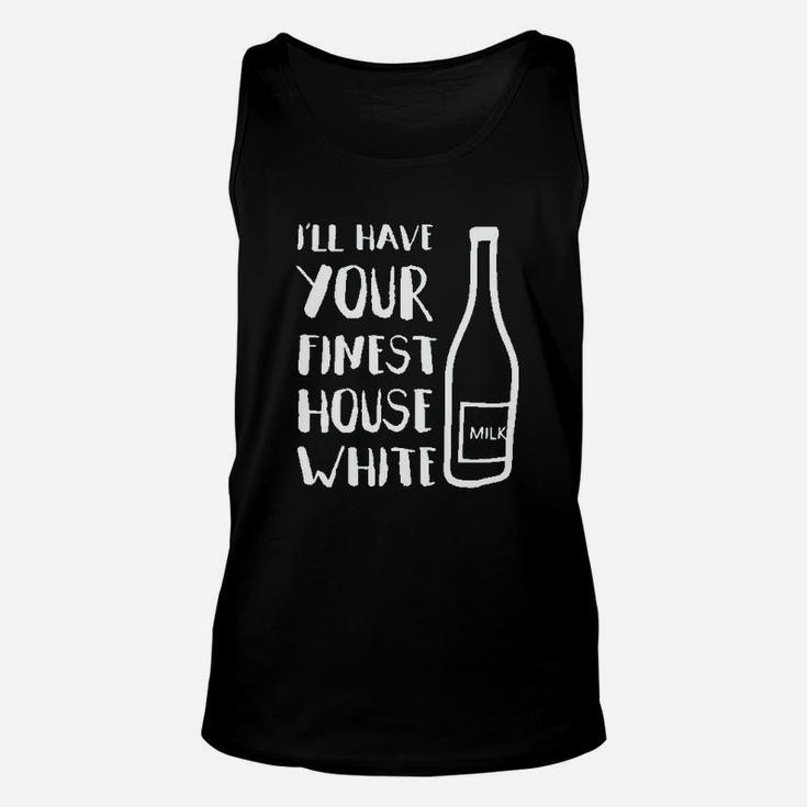 I Will Have Your Finest House White Unisex Tank Top