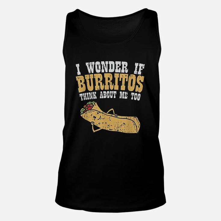 I Wonder If Burritos Think About Me Too Unisex Tank Top