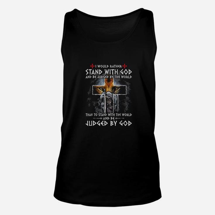 I Would Rather Stand With God And Be Judged By The World Unisex Tank Top