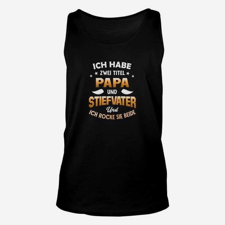 Ich Habe Zwei Titel Papa Und Stiefvater TankTop