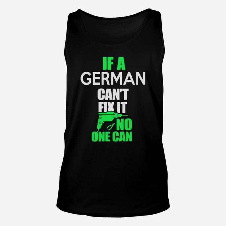 If German Cant Fix It No One Can Unisex Tank Top