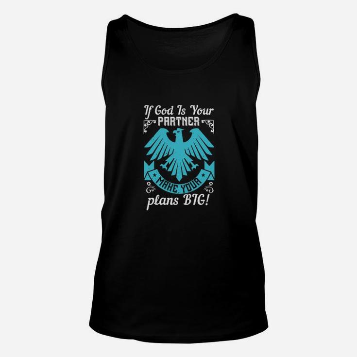 If God Is Your Partner Make Your Plans Big Unisex Tank Top
