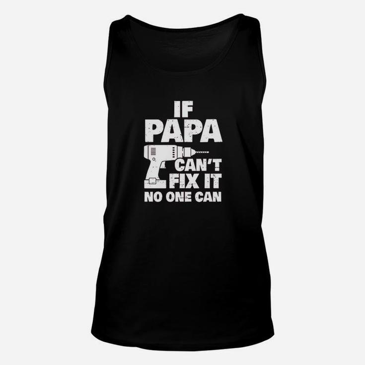 If Papa Cant Fix No One Can Unisex Tank Top