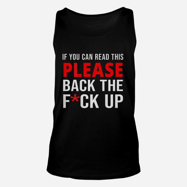 If You Can Read This Back The F Ck Up Unisex Tank Top
