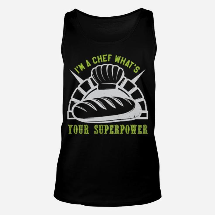 Im A Chef Whats Your Superpower Unisex Tank Top