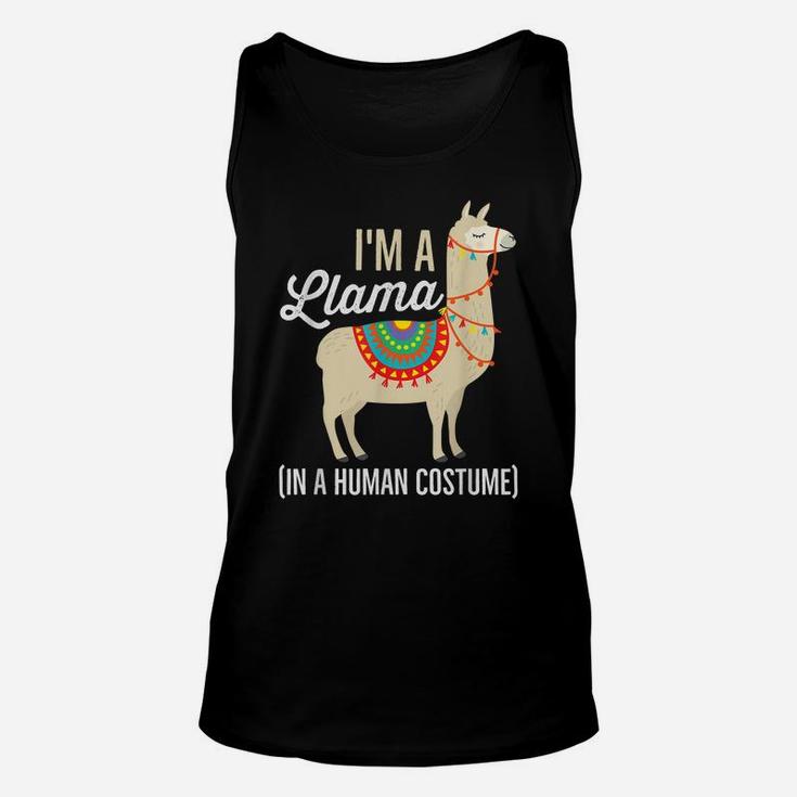 I'm A Llama In A Human Costume T Shirt Funny Llama Gift Unisex Tank Top