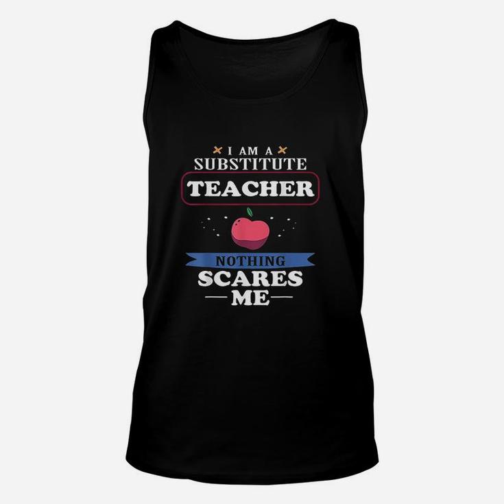 Im A Substitute Teacher Nothing Scares Me Funny Unisex Tank Top