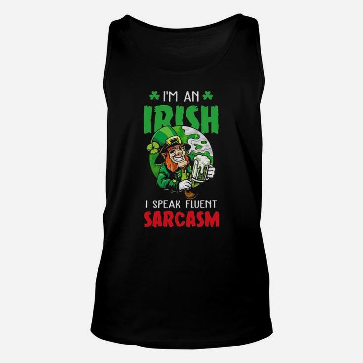 I'm An Irish I Speak Fluent Sarcasm Unisex Tank Top
