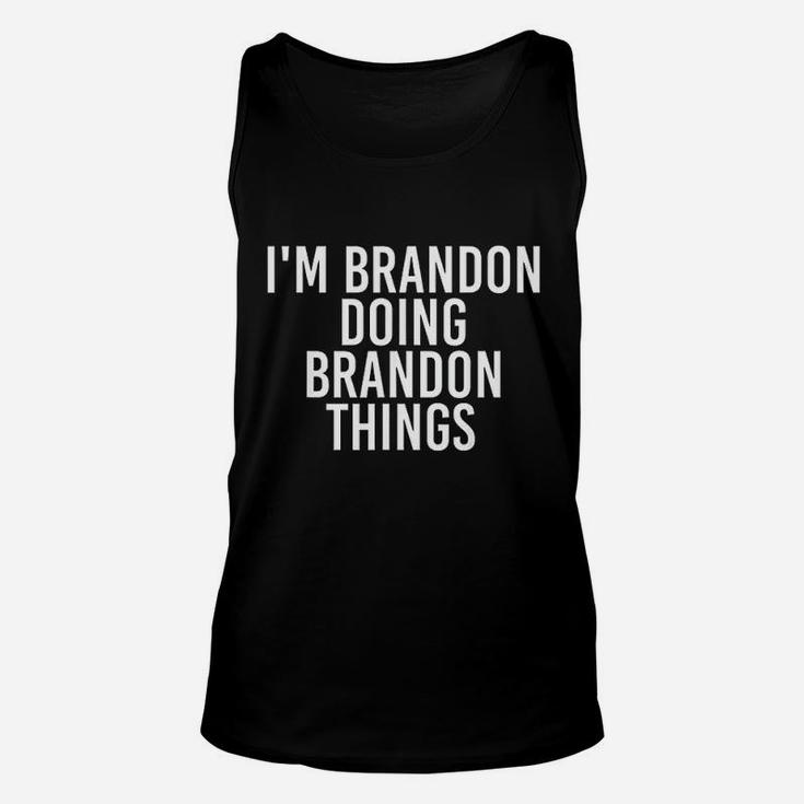 Im Brandon Doing Brandon Things Funny Gift Idea Unisex Tank Top